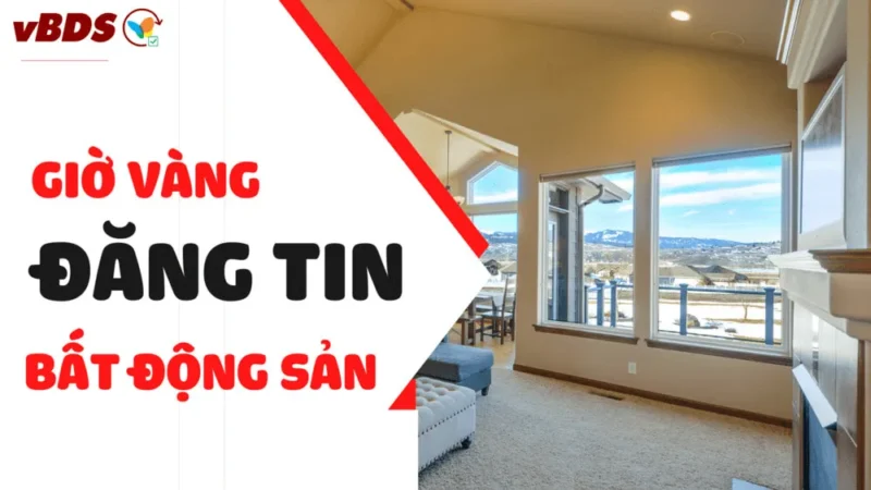 Giờ Vàng Đăng Tin Bất Động Sản tiếp cận khách hàng tốt nhất.